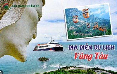 Địa Điểm Du Lịch Vũng Tàu Nổi Tiếng Thu Hút Du Khách