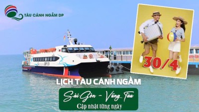 Lịch tàu cánh ngầm Sài Gòn - Vũng Tàu 30/4 (cập nhật từng ngày)