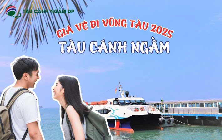 Giá Vé Tàu Cánh Ngầm Đi Vũng Tàu 2025